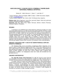 MAPA GEOLÓGICO 1:[removed]DEL NE DE LA PENÍNSULA TABARÍN (BAHÍA ESPERANZA, PENÍNSULA ANTÁRTICA) Montes, M. 1, Martín-Serrano,A. 1, Nozal, F. 1 y del Valle, R[removed]Instituto Geológico y Minero de España. IGME C/ C