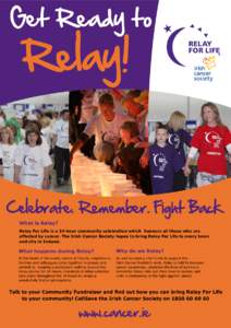 Get Ready to  Relay! Celebrate. Remember. Fight Back. What is Relay?