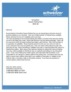 Schweitzer Season Parking PassWelcome! By purchasing a Schweitzer Season Parking Pass you are among those who have access to premiere parking on our mountain. There are a limited number of Parking Passes availab