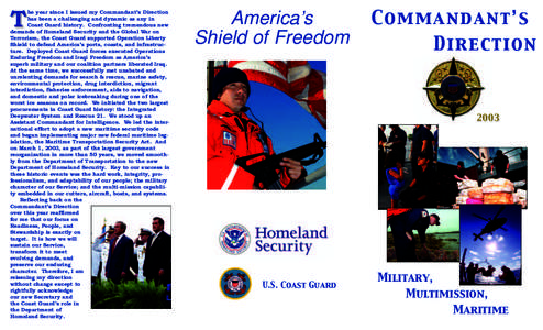 he year since I issued my Commandant’s Direction has been a challenging and dynamic as any in Coast Guard history. Confronting tremendous new demands of Homeland Security and the Global War on Terrorism, the Coast Guar