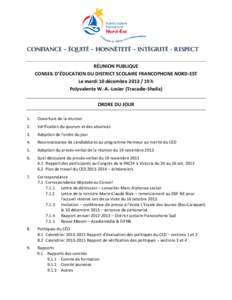 CONFIANCE – ÉQUITÉ – HONNÊTETÉ – INTÉGRITÉ - RESPECT RÉUNION PUBLIQUE CONSEIL D’ÉDUCATION DU DISTRICT SCOLAIRE FRANCOPHONE NORD-EST Le mardi 10 décembre[removed]h Polyvalente W.-A.-Losier (Tracadie-She