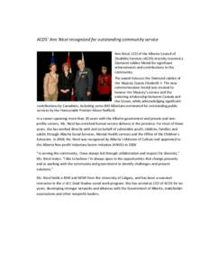 ACDS’ Ann Nicol recognized for outstanding community service Ann Nicol, CEO of the Alberta Council of Disability Services (ACDS) recently received a Diamond Jubilee Medal for significant achievements and contributions 