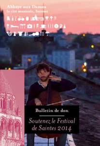 Bulletin de don  Soutenez le Festival de Saintes 2014  2014