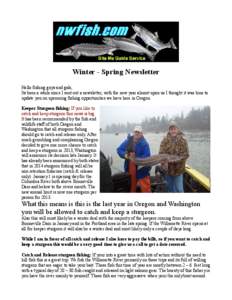 Winter - Spring Newsletter Hello fishing guys and gals, Its been a while since I sent out a newsletter, with the new year almost upon us I thought it was time to update you on upcoming fishing opportunities we have here 