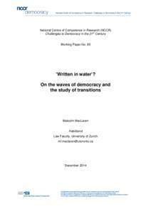 National Centre of Competence in Research (NCCR) Challenges to Democracy in the 21st Century Working Paper No. 85  ‘Written in water’?