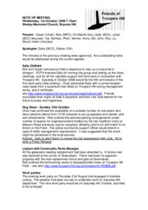 NOTE OF MEETING Wednesday, 1st October, [removed]15pm Wesley Memorial Church, Bryants Hill Present: Susan (Chair), Rob (WPO), Kit (Memb Sec), Sally (BCC), Julian (BCC) Maureen, Val, Norman, Phyll, Vernon, Anne, Gill, John,