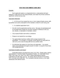 2014 FRED EBB AWARD GUIDELINES Eligibility: Each applicant must be a composer/lyricist or composer/lyricist team wishing to create work for the musical theatre, and must not yet have achieved significant commercial succe