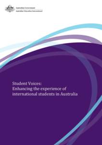 Student Voices: Enhancing the experience of international students in Australia Student Voices: Enhancing the experience of international students in