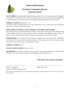 TOWN OF WOODWAY PLANNING COMMISSION MINUTES JANUARY 8, 2014 CALL TO ORDER: Chair Robert Allen called the meeting to order at 7:05 p.m. Commissioners Per Odegaard, Jan Ostlund, Tom Howard, Pat Tallon, and Jennifer Ange we