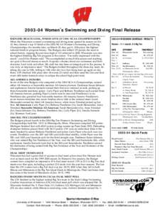 [removed]Women’s Swimming and Diving Final Release BADGERS REACH GOAL, FINISH 10TH AT 2004 NCAA CHAMPIONSHIPS When the Wisconsin women’s swimming and diving team opened its season on Oct. 10, they desired a top-10 fin