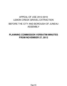 APPEAL OF USE[removed]LEMON CREEK GRAVEL EXTRACTION BEFORE THE CITY AND BOROUGH OF JUNEAU ASSEMBLY  PLANNING COMMISSION VERBATIM MINUTES