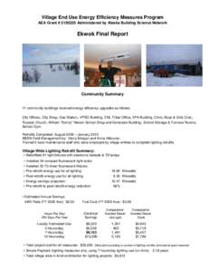 Village End Use Energy Efficiency Measures Program AEA Grant # [removed]Administered by Alaska Building Science Network Ekwok Final Report  Community Summary