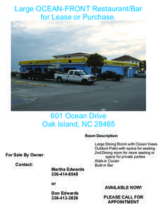 Large OCEAN-FRONT Restaurant/Bar for Lease or Purchase. 601 Ocean Drive Oak Island, NC[removed]Room Description: