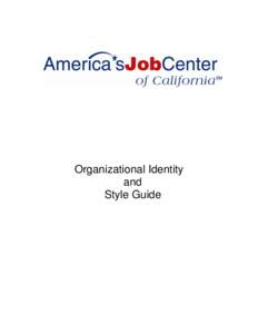 Organizational Identity and Style Guide Introduction The federal Workforce Investment Act (WIA) was enacted to create centers throughout