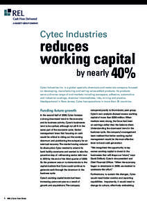 Cytec Industries  reduces working capital by nearly 40% Cytec Industries Inc. is a global specialty chemicals and materials company focused