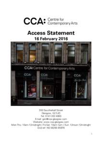 Access Statement 16 FebruarySauchiehall Street Glasgow, G2 3JD Tel: 