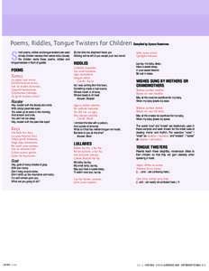 Poems Riddles Tongue Twisters for Children Compiled by Aynura Huseinova hort poems, riddles and tongue twisters are used to help children develop their verbal skills. Usually the children recite these poems, riddles an