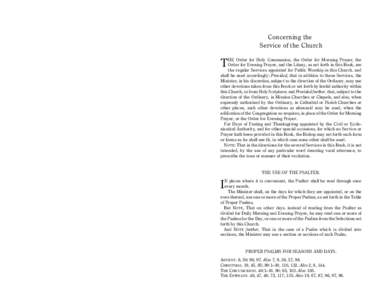 Concerning the Service of the Church HE Order for Holy Communion, the Order for Morning Prayer, the Order for Evening Prayer, and the Litany, as set forth in this Book, are the regular Services appointed for Public Worsh