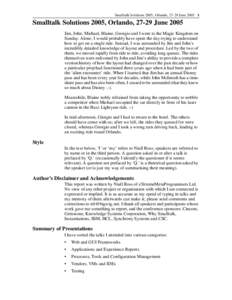 Smalltalk Solutions 2005, Orlando, 27-29 June[removed]Smalltalk Solutions 2005, Orlando, 27-29 June 2005 Jim, John, Michael, Blaine, Georgio and I went to the Magic Kingdom on Sunday. Alone, I would probably have spent t