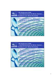 IAS Conference 2006 – Less Bureaucracy for Better Control – Feedback from Ethics Workshop • Leadership is key: Different leadership styles in different