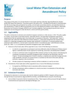 Local Water Plan Extension and Amendment Policy June 22, 2016 Purpose The purpose of this policy is to provide direction to local water planning authorities regarding Minnesota Statutes