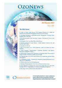 30 March 2015 Vol. XV In this issue 1. UNEP at Work, Ozone Success: The Montreal Protocol as a Model for Achieving the Sustainable Development Goals and Green Economy 2. Upcoming Workshop on Hydrofluorocarbon Management: