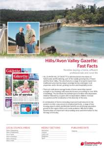 Hills/Avon Valley Gazette: Fast Facts Families buying a home, afﬂuent professionals and rural life • HILLS/AVON VALLEY GAZETTE is distributed into the shires of Kalamunda and Mundaring, part of the rapidly growing Ci
