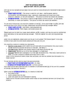 UNIT 499 GOOGLE GROUPS What are they? How do I use them? Unit 499 has two Google Groups (GGs) that are used to communicate with interested bridge players via email:  diablo-valley-unit-499 – This group is used for u