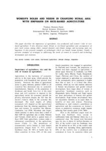 WOMEN’S ROLES AND NEEDS IN CHANGING RURAL ASIA WITH EMPHASIS ON RICE-BASED AGRICULTURE Thelma Romero-Paris Social Science Division International Rice Research Institute (IRRI) Los Baños, Laguna, Philippines