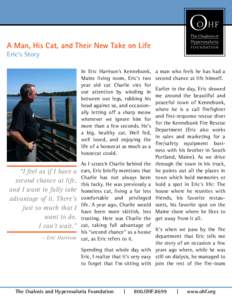 A Man, His Cat, and Their New Take on Life Eric’s Story In Eric Harrison’s Kennebunk, Maine living room, Eric’s two year old cat Charlie vies for