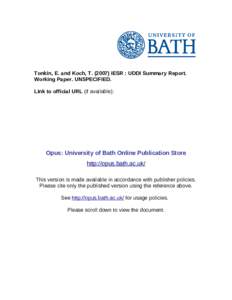 Tonkin, E. and Koch, TIESR : UDDI Summary Report. Working Paper. UNSPECIFIED. Link to official URL (if available): Opus: University of Bath Online Publication Store http://opus.bath.ac.uk/