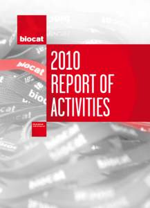 2010 REPORT OF ACTIVITIES © Biocat, BioRegion of Catalonia Passeig de Gràcia, 103, 3rd floor