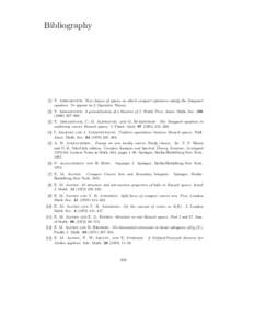 Bibliography  [1] Y. Abramovich. New classes of spaces on which compact operators satisfy the Daugavet equation. To appear in J. Operator Theory. [2] Y. Abramovich. A generalization of a theorem of J. Holub. Proc. Amer. 