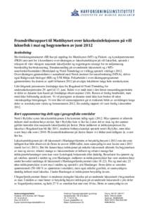 Framdriftsrapport til Mattilsynet over lakselusinfeksjonen på vill laksefisk i mai og begynnelsen av juni 2012 Innledning Havforskningsinstituttet (HI) har på oppdrag fra Mattilsynet (MT) og Fiskeri- og kystdepartement