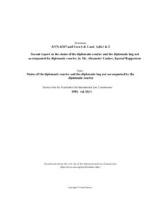 Document:-  A/CNand Corr.1 & 2 and Add.1 & 2 Second report on the status of the diplomatic courier and the diplomatic bag not accompanied by diplomatic courier, by Mr. Alexander Yankov, Special Rapporteur