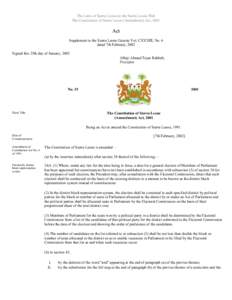 The Laws of Sierra Leone on the Sierra Leone Web The Constitution of Sierra Leone (Amendment) Act, 2001 Act Supplement to the Sierra Leone Gazette Vol. CXXXIII, No. 6 dated 7th February, 2002