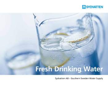 Fresh Drinking Water Sydvatten AB – Southern Sweden Water Supply Sydvatten AB – Southern Sweden Water Supply  Sydvatten – collaboration for commercial public welfare