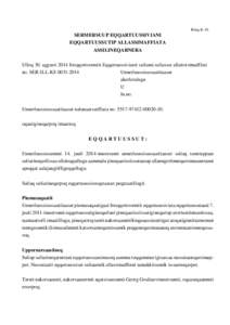 Bilag K-10  SERMERSUUP EQQARTUUSSIVIANI EQQARTUUSSUTIP ALLASSIMAFFIATA ASSILINEQARNERA Ulloq 30. aggusti 2014 Ittoqqortoormiit Eqqartuussivianit suliami suliassat allattorsimaffiini