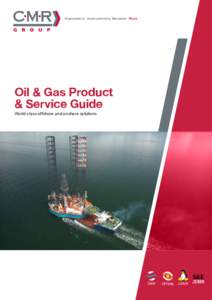 Engineered to Uncompromising Standards. Yours  Oil & Gas Product & Service Guide World class offshore and onshore solutions