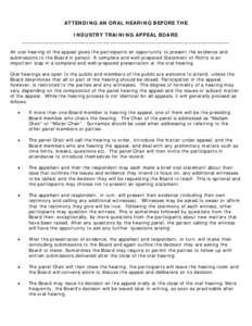 ATTENDING AN ORAL HEARING BEFORE THE INDUSTRY TRAINING APPEAL BOARD ___________________________________________________________ An oral hearing of the appeal gives the participants an opportunity to present the evidence 