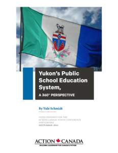 Yukon’s Public School Education System, A 360° PERSPECTIVE  By Yule Schmidt