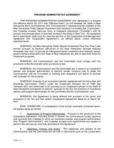 PROGRAM ADMINISTRATOR AGREEMENT THIS PROGRAM ADMINISTRATOR AGREEMENT (the “Agreement”) is entered into effective March 28, 2011 (the “Effective Date”), by and between the State of New Hampshire Bank Commissioner 