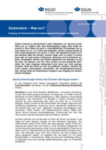 Zeckenstich – Was tun? Umgang mit Zeckenstichen in Kindertageseinrichtungen und Schulen Zecken kommen in Deutschland in allen Gegenden vor, die bis zu einer Höhe von cam über dem Meeresspiegel liegen. Man fin