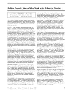 Babies Born to Moms Who Work with Solvents Studied Reprinted from ACTS FACTS, Monona Rossol, Editor 181 Thompson St., # 23, New York, NY, [removed]removed] Dec[removed]Vol. 18, No. 12