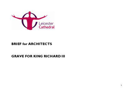 BRIEF for ARCHITECTS GRAVE FOR KING RICHARD III