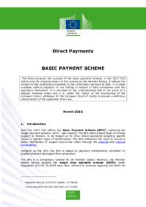 Direct Payments  BASIC PAYMENT SCHEME This fiche presents the concept of the basic payment scheme in the 2013 CAP reform and the implementation of this scheme by the Member States. It reflects the content of the notifica