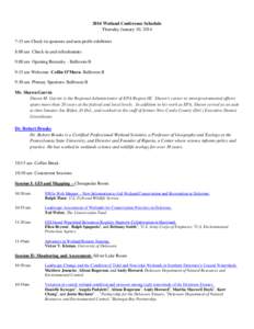 2014 Wetland Conference Schedule Thursday January 30, 2014 7:15 am Check-in sponsors and non-profit exhibitors 8:00 am Check-in and refreshments 9:00 am Opening Remarks – Ballroom B 9:15 am Welcome- Collin O’Mara- Ba