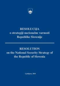 RESOLUCIJA o strategiji nacionalne varnosti Republike Slovenije RESOLUTION on the National Security Strategy of