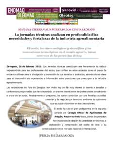 MAÑANA CIERRAN SUS PUERTAS LOS CINCO SALONES  La jornadas técnicas analizan en profundidad las necesidades y fortalezas de la industria agroalimentaria El aceite, los vinos ecológicos y sin sulfitos y las innovaciones