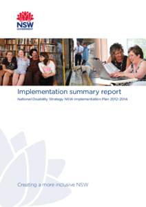 Implementation summary report National Disability Strategy NSW Implementation Plan 2012–2014 Creating a more inclusive NSW  2 | NDS NSW | Implementation summary report